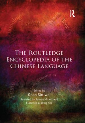 Cover of the book The Routledge Encyclopedia of the Chinese Language by Iwona Sadowska