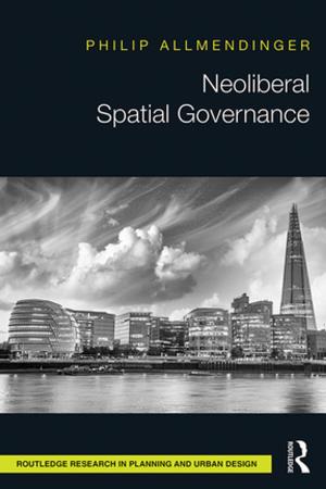 Cover of the book Neoliberal Spatial Governance by Elaine Evernden, Roger Evernden