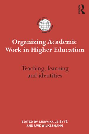 Cover of the book Organizing Academic Work in Higher Education by Harold James, Jakob Tanner