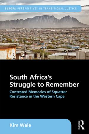 Cover of the book South Africa's Struggle to Remember by Mike J. McNamee, Stephen Olivier, Paul Wainwright