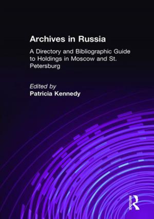 Cover of the book Archives in Russia: A Directory and Bibliographic Guide to Holdings in Moscow and St.Petersburg by Niels I. Meyer, Peter Hjuler Jensen, Niels Gylling Mortensen, Flemming Oster