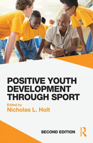 Cover of the book Positive Youth Development through Sport by Oliver James