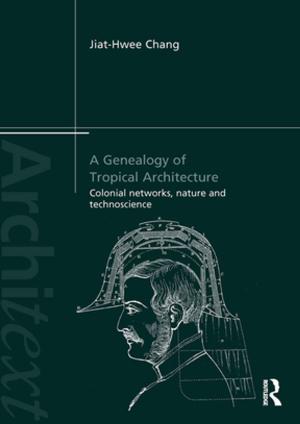 Cover of the book A Genealogy of Tropical Architecture by 
