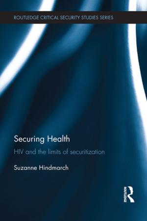 Cover of the book Securing Health by Antony Bateman, Peter Bennett, Sarah Casey Benyahia, Jacqui Shirley, Peter Wall