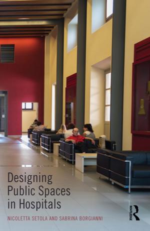 Cover of the book Designing Public Spaces in Hospitals by Samuel Hodge, Nathan Murata, Martin Block, Lauren Lieberman