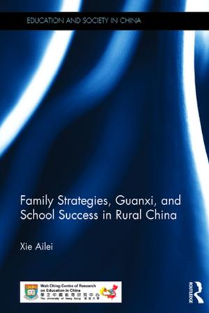 Cover of the book Family Strategies, Guanxi, and School Success in Rural China by Richard Auty