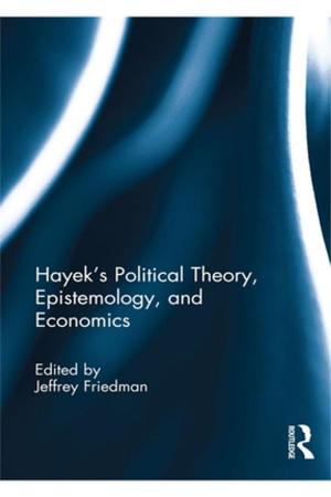bigCover of the book Hayek's Political Theory, Epistemology, and Economics by 