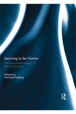 Cover of the book Learning to be Human: The Educational Legacy of John MacMurray by Walter Bischofberger, F‚licie Affolter, F‚licie Affolter