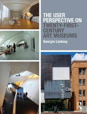 Cover of the book The User Perspective on Twenty-First-Century Art Museums by Glen O. Robinson
