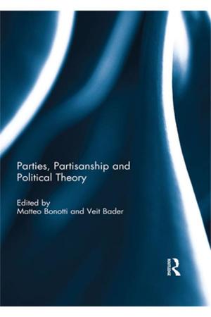 Cover of the book Parties, Partisanship and Political Theory by Junie T. Tong