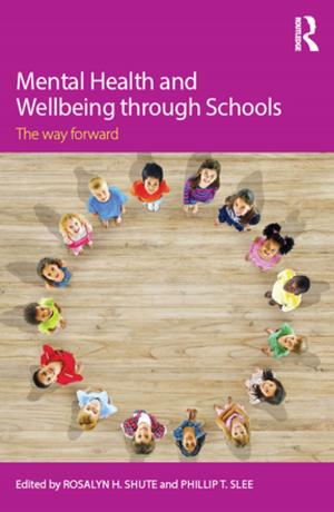 Cover of the book Mental Health and Wellbeing through Schools by Carrie Yodanis, Sean Lauer