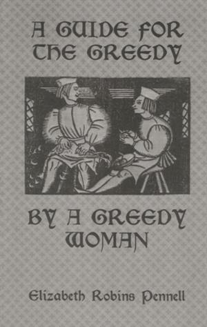 Book cover of A Guide For The Greedy: By A Greedy Woman
