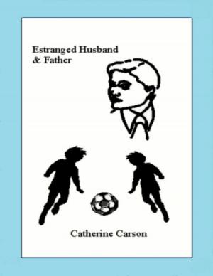 Cover of the book Estranged Husband & Father by Anita Kovacevic