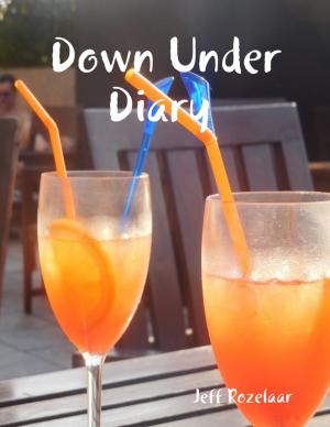 Cover of the book Down Under Diary by Lakita T. Sharpe