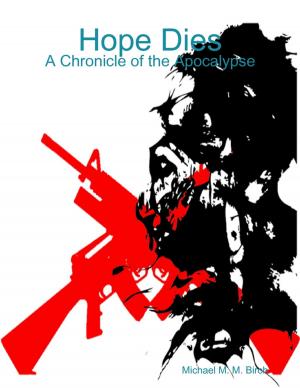 Cover of the book Hope Dies: A Chronicle of the Apocalypse by AiM