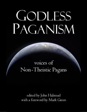 Cover of the book Godless Paganism: Voices of Non-theistic Pagans by Tom Leftwich