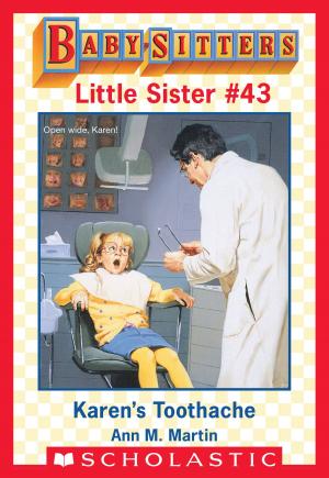 Cover of the book Karen's Toothache (Baby-Sitters Little Sister #43) by Patrik Henry Bass