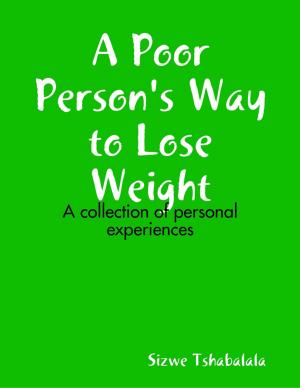 Cover of the book A Poor Person's Way to Lose Weight by Colin Royce