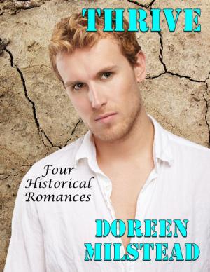 Cover of the book Thrive: Four Historical Romances by Sonya Shuman