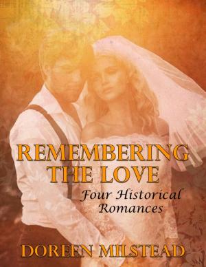 bigCover of the book Remembering the Love: Four Historical Romances by 