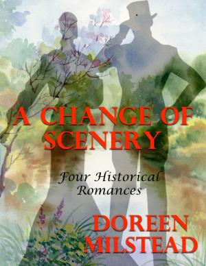 Cover of the book A Change of Scenery: Four Historical Romances by Horrified Press