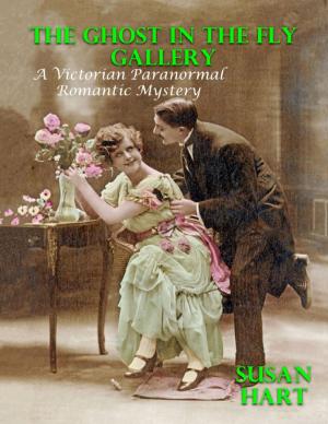 Cover of the book The Ghost In the Fly Gallery: A Victorian Paranormal Romantic Mystery by Bella Holt
