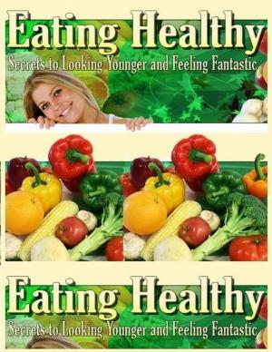 Cover of the book Eating Healthy by Ashley McGee