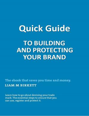Cover of the book Quick Guide to Building and Protecting Your Brand by Harrison Grey, PhD