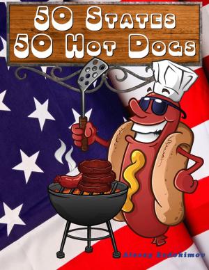 Cover of the book 50 States - 50 Hot Dogs by Susan Hart