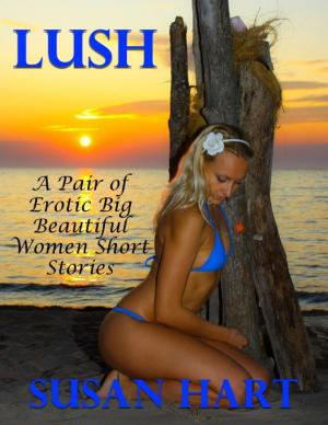 Book cover of Lush: A Pair of Erotic Big Beautiful Women Short Stories