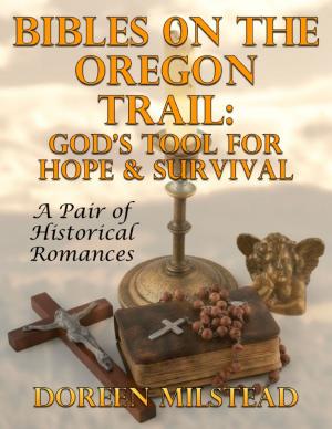 Book cover of Bibles On the Oregon Trail: God’s Tool for Hope and Survival