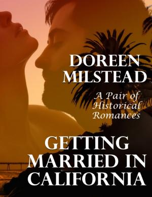 Cover of the book Getting Married In California: A Pair of Historical Romances by Erica Törnqvist