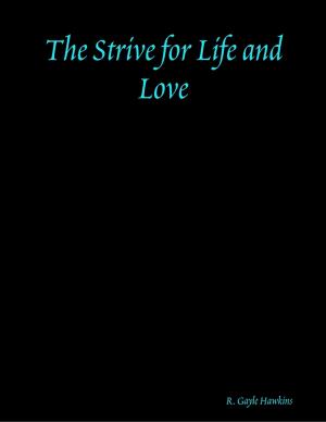 Cover of the book The Strive for Life and Love by Doreen Milstead