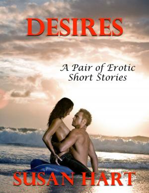 Book cover of Desires: A Pair of Erotic Short Stories