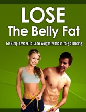 Cover of the book Lose the Belly Fat by Nicki Menage