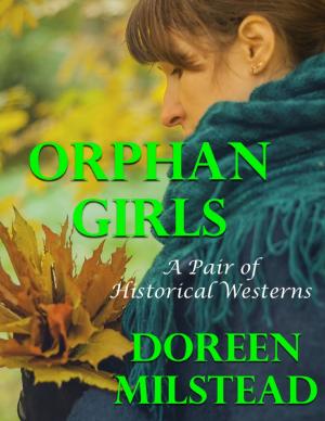 Cover of the book Orphan Girls: A Pair of Historical Westerns by James Waller