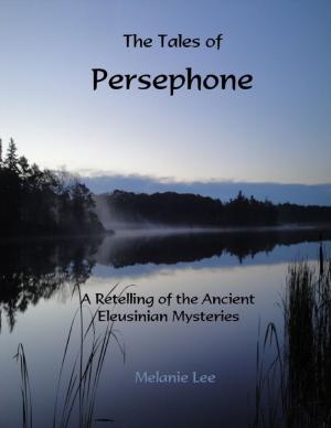 bigCover of the book The Tales of Persephone: A Retelling of the Ancient Eleusinian Mysteries by 