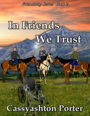 Cover of the book In Friends We Trust: Book 2 In the Friendship Series by Alf Dray