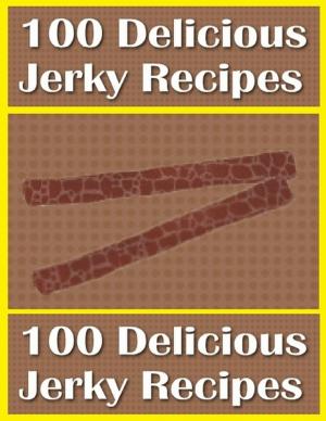 Cover of the book 100 Delicious Jerky Recipes by S. Allen Hawkinson