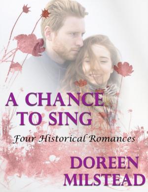Cover of the book A Chance to Sing: Four Historical Romances by Joseph Correa