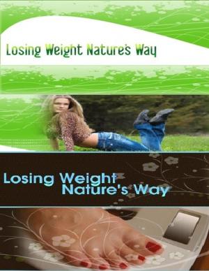 Cover of the book Losing Weight Nature’s Way by Lilly Sherman
