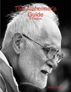 Cover of the book The Alzheimer's Guide - 4 Essays by Oluwagbemiga Olowosoyo