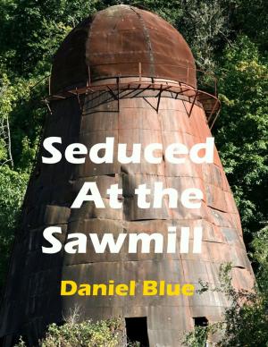 bigCover of the book Seduced At the Sawmill by 