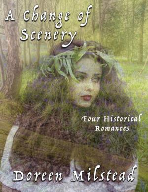 Cover of the book A Change of Scenery: Four Historical Romances by Augustine Sherman