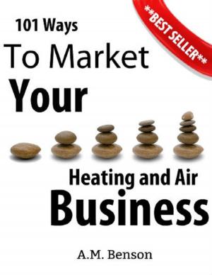 Cover of the book 101 Ways to Market Your Heating and Air Business by Richard McNail  JR