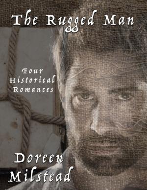 Cover of the book The Rugged Man: Four Historical Romances by Lou Pizzi