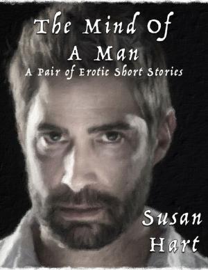 Cover of the book The Mind of a Man: A Pair of Erotic Short Stories by Avi Sion