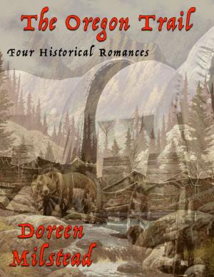 Cover of the book The Oregon Trail: Four Historical Romances by Michael Stiller