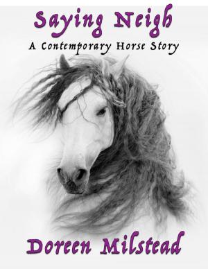 Cover of the book Saying Neigh: A Contemporary Horse Story by D. L. Finn