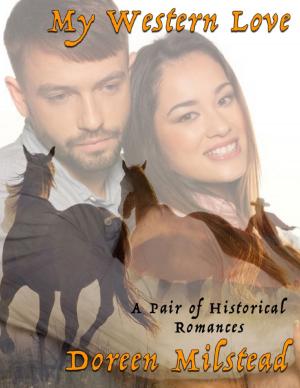Cover of the book My Western Love: A Pair of Historical Romances by Myles Songolo